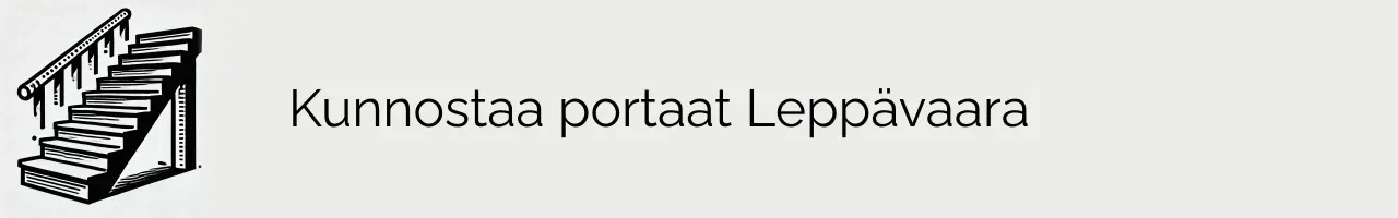 Kunnostaa portaat Leppävaara